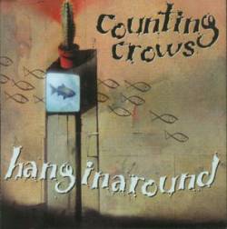 Counting Crows : Hanginaround